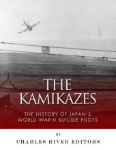 book The Kamikazes: The History of Japan’s World War II Suicide Pilots