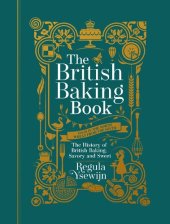 book Oats in the North, Wheat from the South: The History of British Baking: Savoury and Sweet