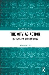 book The City As Action: Retheorizing Urban Studies