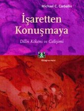 book İşaretten Konuşmaya: Dilin Kökeni ve Gelişimi