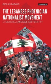 book The Lebanese-Phoenician Nationalist Movement: Literature, Language and Identity