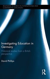 book Investigating Education in Germany: Historical studies from a British perspective