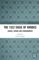 book The 1522 Siege of Rhodes: Causes, Course and Consequences