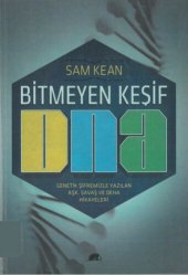 book Bitmeyen Keşif DNA ve Genetik Şifremizle Yazılan Aşk, Savaş ve Deha Hikayeleri