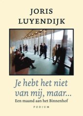 book Je hebt het niet van mij, maar...: een maand aan het Binnenhof