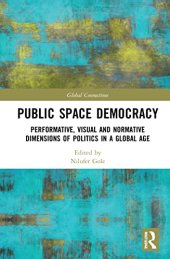 book Public Space Democracy: Performative, Visual and Normative Dimensions of Politics in a Global Age