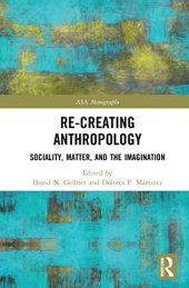 book Re-creating Anthropology: Sociality, Matter, and the Imagination