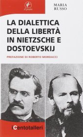 book La dialettica della libertà in Nietzsche e Dostoevskij