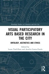 book Visual Participatory Arts Based Research in the City: Ontology, Aesthetics and Ethics