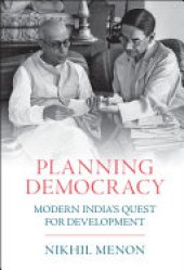 book Planning Democracy: Modern India's Quest for Development