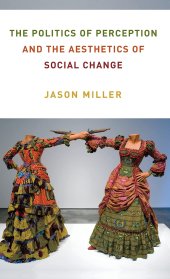 book The Politics of Perception and the Aesthetics of Social Change