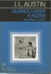 book Quando Dizer é Fazer [How to Do Things with Words: Como Fazer Coisas com Palavras]