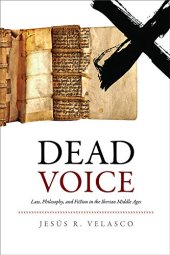 book Dead Voice: Law, Philosophy, and Fiction in the Iberian Middle Ages