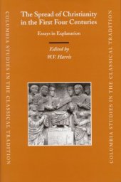 book The Spread of Christianity in the First Four Centuries: Essays in Explanation