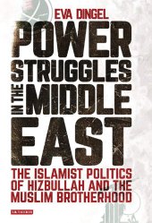 book Power Struggles in the Middle East: The Islamist Politics of Hizbullah and the Muslim Brotherhood