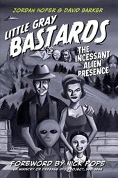 book Little Gray Bastards: The Incessant Alien Presence