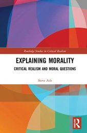 book Explaining Morality: Critical Realism and Moral Questions