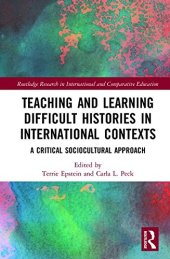 book Teaching and Learning Difficult Histories in International Contexts: A Critical Sociocultural Approach