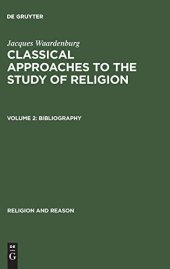 book Classical Approaches to the Study of Religion, Vol. 2: Bibliography