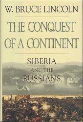 book The Conquest of a Continent: Siberia and the Russians