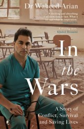 book In the Wars: From Afghanistan to the UK, A Story of Conflict, Survival and Saving Lives