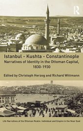 book Istanbul - Kushta - Constantinople: Narratives of Identity in the Ottoman Capital, 1830-1930