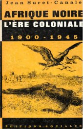 book Afrique noire, l'ère coloniale 1900-1945