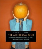 book The Accidental Mind: How Brain Evolution Has Given Us Love, Memory, Dreams and God