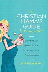 book The Christian Mama's Guide to Having a Baby