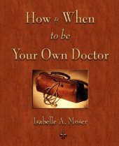 book How and When to be Your Own Doctor