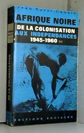 book Afrique noire, de la colonisation aux indépendances 1945-1960