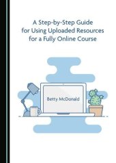 book A Step-by-Step Guide for Using Uploaded Resources for a Fully Online Course