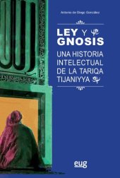 book Ley y gnosis. Una historia intelectual de la Tariqa Tijaniyya