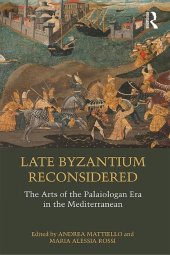 book Late Byzantium Reconsidered: The Arts of the Palaiologan Era in the Mediterranean