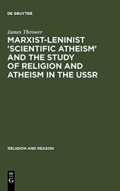 book Marxist-Leninist 'Scientific Atheism' and the Study of Religion and Atheism in the USSR