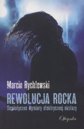 book Rewolucja rocka. Semiotyczne wymiary elektrycznej ekstazy