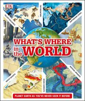 book What's Where in the World: Planet Earth as you've never seen it before