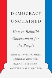 book Democracy Unchained: How to Rebuild Government for the People