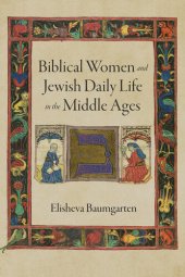 book Biblical Women and Jewish Daily Life in the Middle Ages