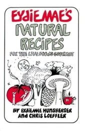 book Eydie Mae's Natural Recipes EydieMae ~ For the Live Foods Gourmet ~