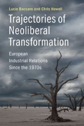 book Trajectories Of Neoliberal Transformation: European Industrial Relations Since The 1970s