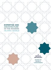 book Expertise and Architecture in the Modern Islamic World: A Critical Anthology