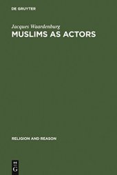 book Muslims as Actors: Islamic Meanings and Muslim Interpretations in the Perspective of the Study of Religions