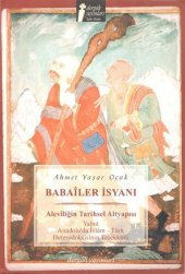 book Babailer İsyanı: Aleviliğin Tarihsel Altyapısı Yahut Anadolu'da İslam-Türk Heterodoksisinin Teşekkülü