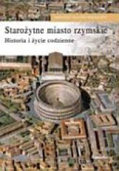 book Starożytne miasto rzymskie: historia i życie codzienne