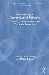 book Resourcing an Agroecological Urbanism: Political, Transformational and Territorial Dimensions