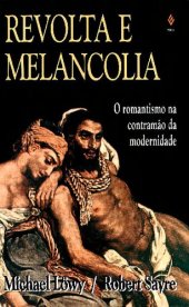 book Revolta e melancolia: O romantismo na contracorrente da modernidade