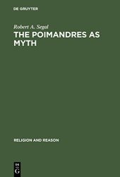 book The Poimandres as Myth: Scholarly Theory and Gnostic Meaning