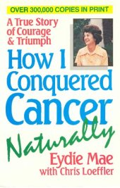 book How I conquered cancer naturally - true story of courage and triumph