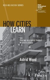 book How Cities Learn: Tracing Bus Rapid Transit in South Africa